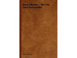 Livro Jean Sibelius His Life And Personality de Karl Ekman (Inglês)