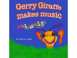 Livro Gerry Giraffe makes music Another Gerry Giraffe Adventure Gerry Giraffe Adventures de Valerie Judge (Inglês)