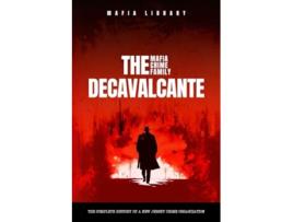 Livro Real Sopranos The DeCavalcante Mafia Crime Family The DeCavalcante Mafia Crime Family de Mafia Library (Inglês)