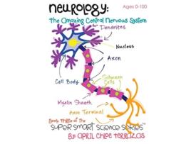 Livro Neurology The Amazing Central Nervous System Super Smart Science Series de April Chloe Terrazas (Inglês)