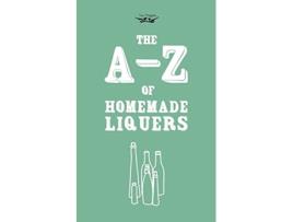 Livro AZ of Homemade Liqueurs de Two Magpies Publishing (Inglês)