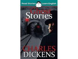 Livro Ghost Stories CEFR level B1 ELT Graded Reader de Charles Dickens e Karen Kovacs (Inglês)