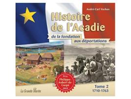 Livro Histoire de lAcadie Tome 2 17101763 De la fondation aux déportations French Edition de André-Carl Vachon (Francês)