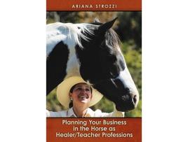 Livro Planning Your Business in the Horse as HealerTeacher Professions de Ariana Strozzi (Inglês)