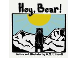 Livro Hey Bear de A M O’Driscoll (Inglês)