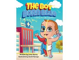 Livro The Boy Born Blue A Story of a CHD Superhero de Lena Hanna (Inglês)