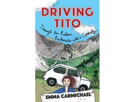 Livro Driving Tito Through the Balkan Backroads with a Celebrity de Emma Carmichael (Inglês)