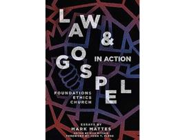 Livro Law Gospel In Action Foundations Ethics Church de Mark Mattes (Inglês)