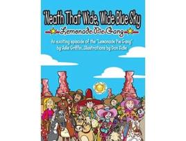 Livro Neath That Wide Wide Blue Sky The Lemonade Pie Gang de Julie Griffin (Inglês)