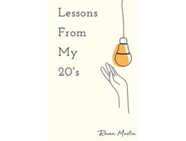 Livro Lessons From My 20s A Reflection of Responsibilities Relationships Reality Twenty Somethings with Raven de Raven Martin (Inglês)