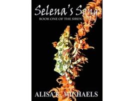 Livro Selenas Song Book One of The Siren Series de Alisa K Michaels (Inglês - Capa Dura)
