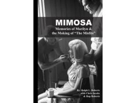 Livro Mimosa Memories of Marilyn the Making of The Misfits de Ralph L Roberts (Inglês - Capa Dura)
