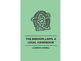 Livro The Brehon Laws A Legal Handbook de Laurence Ginnell (Inglês)