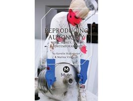 Livro Reproducing Autonomy Work Money Crisis and Contemporary Art de Kerstin Stakemeier Marina Vishmidt (Inglês)