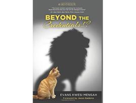 Livro Beyond The Credentials de Evans Kwesi Mensah (Inglês)