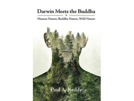 Livro Darwin Meets the Buddha Human Nature Buddha Nature Wild Nature de Paul a Keddy (Inglês)