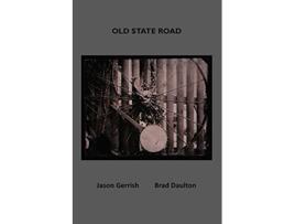 Livro Old State Road de Jason Gerrish (Inglês)