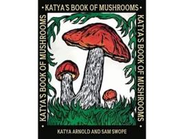 Livro Katyas Book of Mushrooms de Katya Arnold Sam Swope (Inglês)