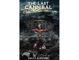 Livro The Last Cannibal de Sheila M Berglund (Inglês)