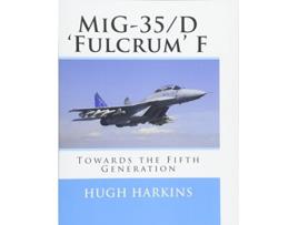 Livro MiG35D Fulcrum F Towards the Fifth Generation de Hugh Harkins (Inglês)