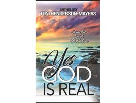 Livro Yes God Is Real Stories That Speak His Existence de Toni HendersonMayers (Inglês)