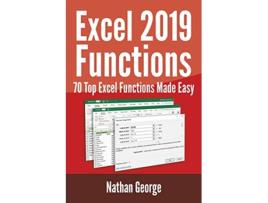 Livro Excel 2019 Functions 70 Top Excel Functions Made Easy Excel 2019 Mastery de Nathan George (Inglês)