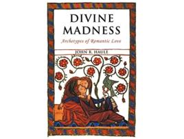 Livro Divine Madness Archetypes of Romantic Love de John Ryan Haule (Inglês)