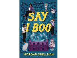 Livro Say I Boo de Morgan Spellman (Inglês)