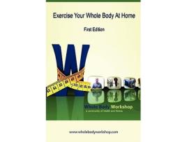 Livro Exercise Your Whole Body at Home First Edition de Wayne Lambert (Inglês)