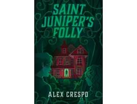 Livro Saint Junipers Folly de Alex Crespo (Inglês)