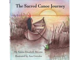 Livro The Sacred Canoe Journey de Amina E Stevens (Inglês)