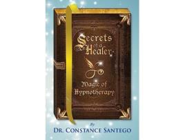 Livro Secrets of a Healer Magic of Hypnotherapy de Dr Constance Santego (Inglês)
