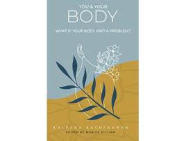 Livro You Your Body What if your body isnt a problem de Kalpana Raghuraman (Inglês)