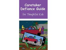 Livro Caretaker Defiance Guide for Thoughtful Kids de Peter Keuler (Inglês)