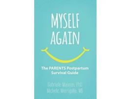 Livro Myself Again The PARENTS Postpartum Survival Guide de Gabrielle Mauren PhD Michelle Wiersgalla MD (Inglês)