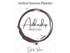 Livro The Authorship Simplified Author Success Planner de Jackie Reuter (Inglês)