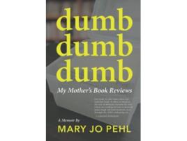 Livro Dumb Dumb Dumb My Mothers Book Reviews de Mary Jo Pehl (Inglês)
