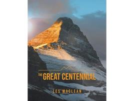 Livro The Great Centennial de Les Maclean (Inglês)