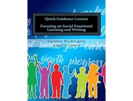 Livro Quick Guidance Lessons Focusing on Social Emotional Learning and Writing de Carolyn D Washington e Angelia Lomax (Inglês)