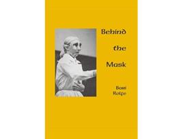 Livro Behind the Mask de Bari Rolfe (Inglês)