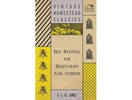 Livro BeeKeeping For Beginners And Others de E L B James (Inglês)