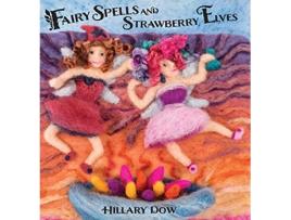 Livro Fairy Spells and Strawberry Elves de Hillary F Dow (Inglês)