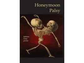 Livro Honeymoon Palsy de Juliana Gray (Inglês - Capa Dura)