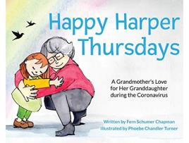Livro Happy Harper Thursdays A Grandmothers Love for Her Granddaughter during the Coronavirus de Fern Chapman TBD (Inglês)