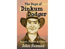Livro The Days of Dinkum Dodger Volume 1 de John Saomes (Inglês)