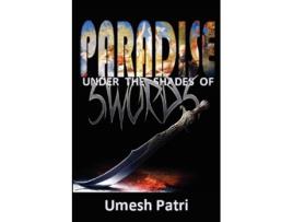 Livro Paradise Under the Shades of Swords de Umesh Patri (Inglês)