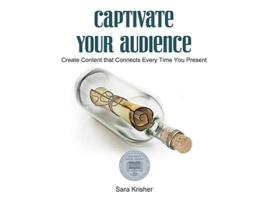Livro Captivate Your Audience de Sara Krisher (Inglês)