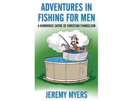 Livro Adventures in Fishing for Men A Humorous Satire of Christian Evangelism de Jeremy Myers (Inglês)