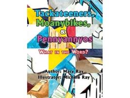 Livro Tackateeners Moanybikes Pennyannyos de Mary A Ray (Inglês)