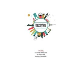 Livro Much Ado About Coaching de Charlotte Rydlund Nicholas Wai Yvonne Thackray (Inglês)